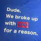 Dude We Broke Up With You Convention Shirt - Kamala Harris