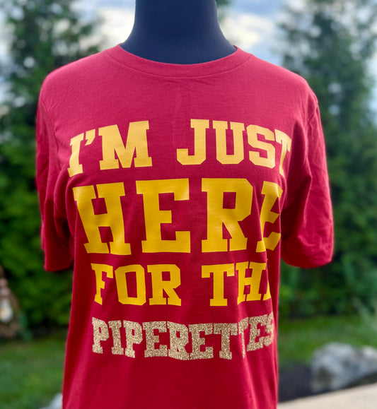 I'm Just Here For The Piperettes Glitter Tee