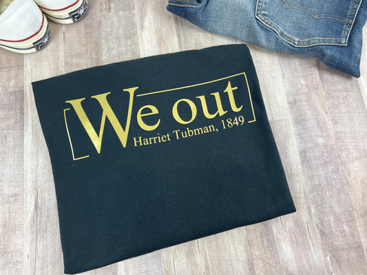 We Out - Tee and Hoodie